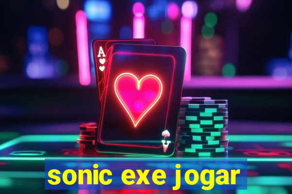 sonic exe jogar